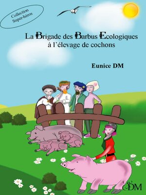 cover image of La brigade des barbus écologiques à l'élevage de cochons